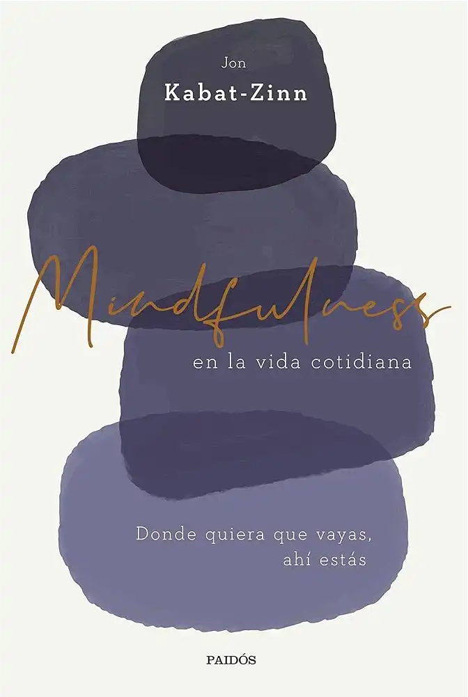 Portada de "Mindfulness en la vida cotidiana" de Jon Kabat-Zinn – libro recomendado mindfulness