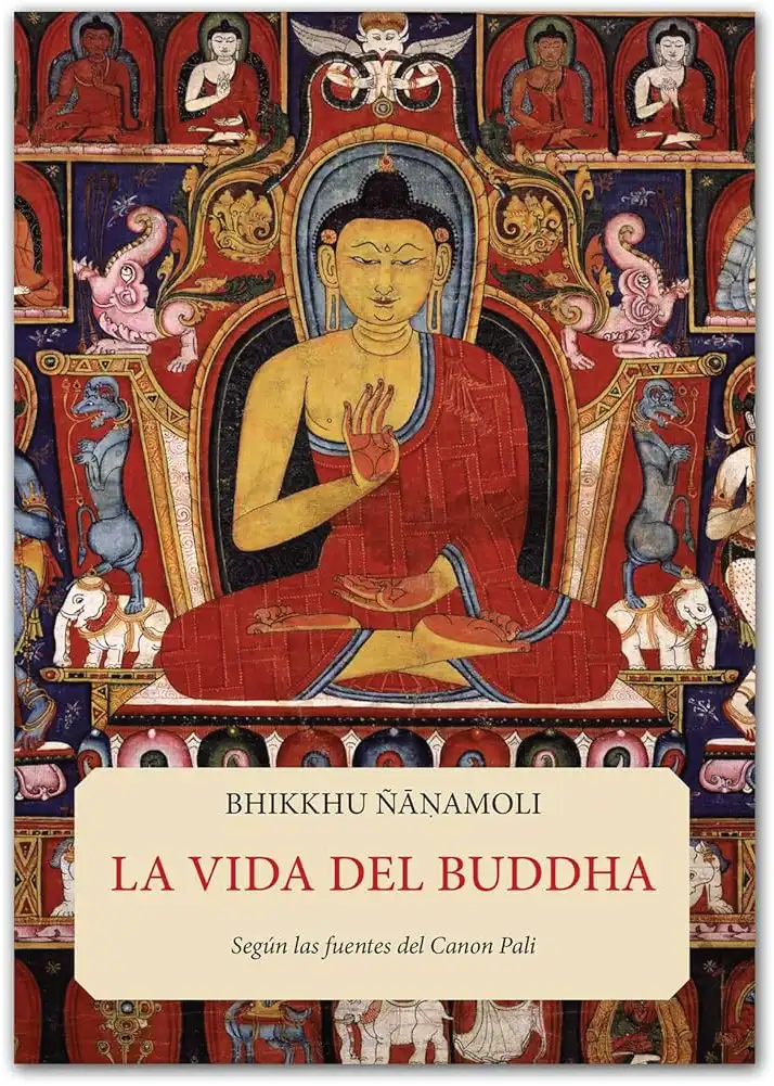 Portada de "La vida del Buddha" de Bhikkhu Nanamoli – biografia budista clasica